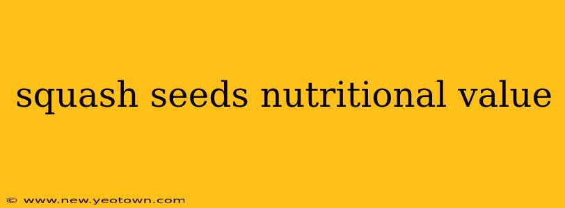 squash seeds nutritional value