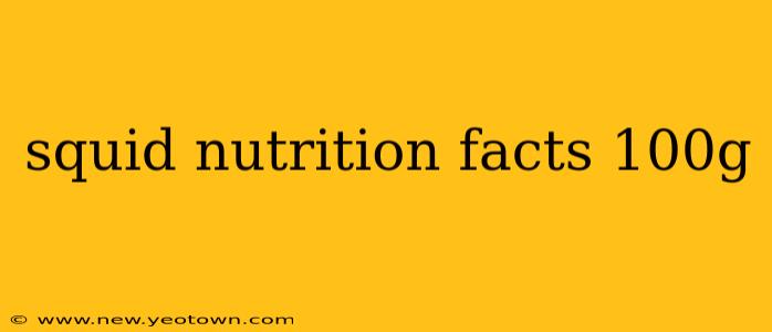 squid nutrition facts 100g