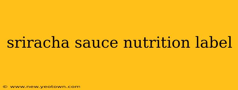 sriracha sauce nutrition label