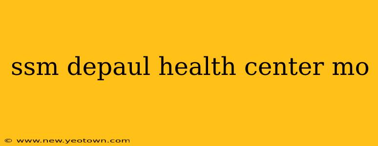 ssm depaul health center mo