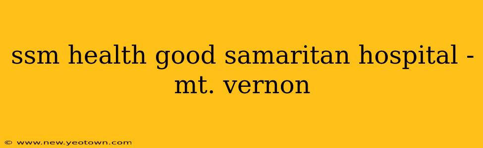 ssm health good samaritan hospital - mt. vernon
