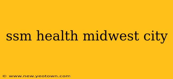 ssm health midwest city