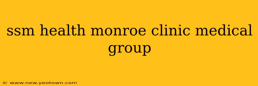 ssm health monroe clinic medical group
