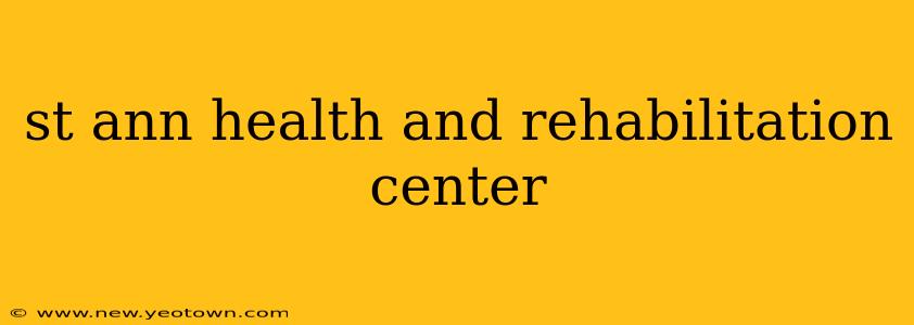 st ann health and rehabilitation center