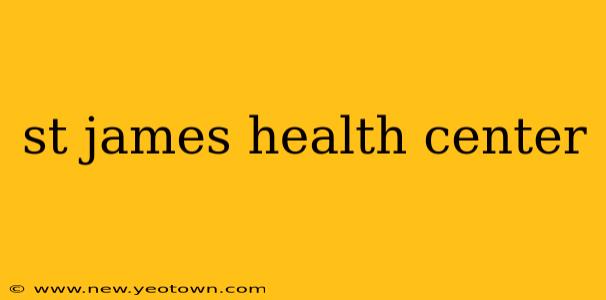 st james health center