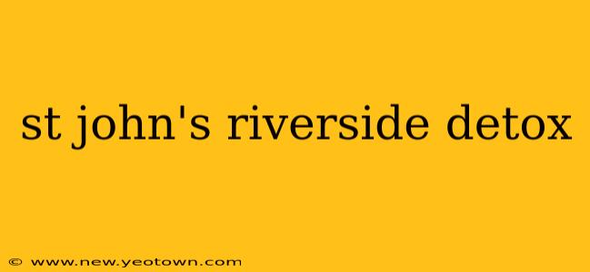st john's riverside detox