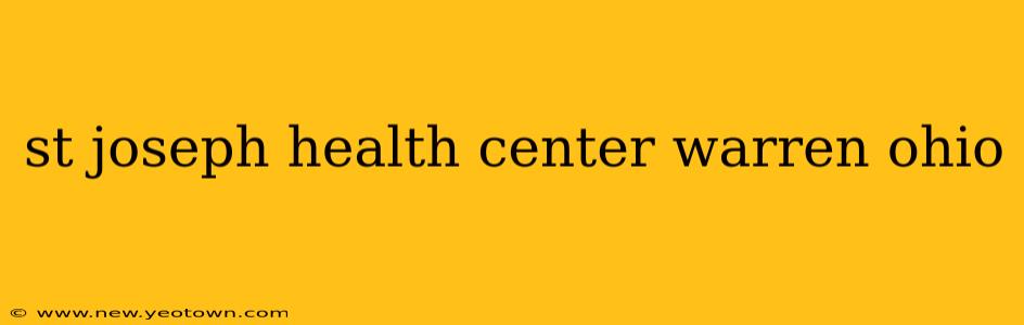 st joseph health center warren ohio