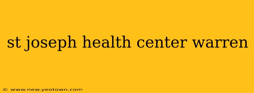 st joseph health center warren