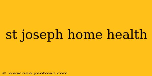 st joseph home health
