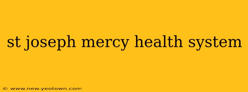 st joseph mercy health system