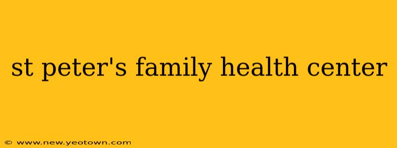 st peter's family health center
