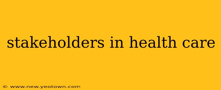 stakeholders in health care