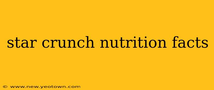 star crunch nutrition facts