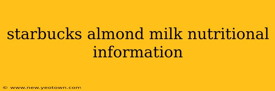 starbucks almond milk nutritional information