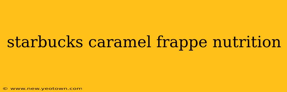 starbucks caramel frappe nutrition