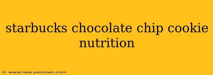 starbucks chocolate chip cookie nutrition