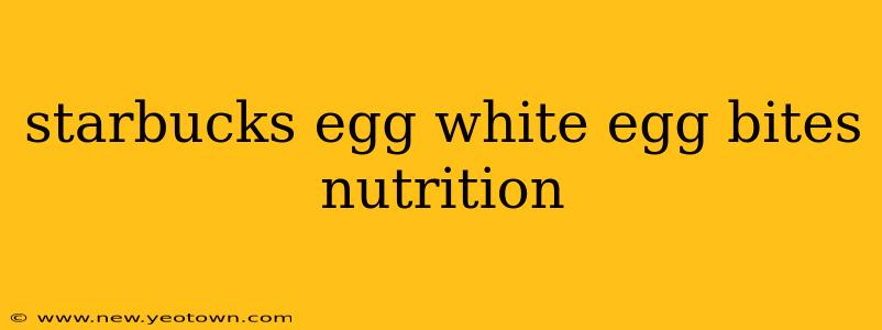starbucks egg white egg bites nutrition