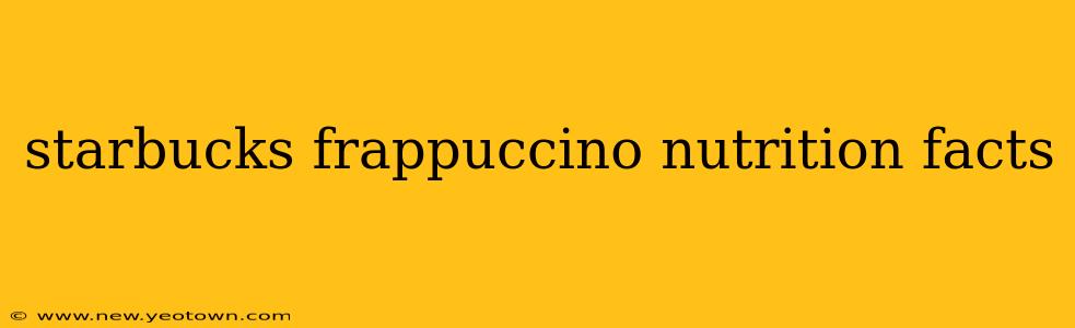 starbucks frappuccino nutrition facts