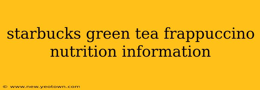 starbucks green tea frappuccino nutrition information