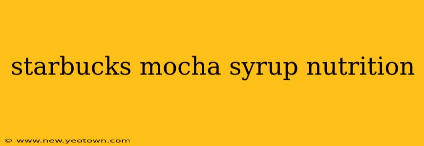 starbucks mocha syrup nutrition