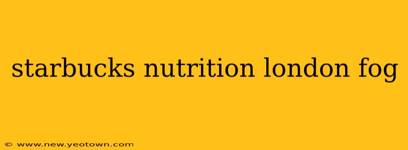 starbucks nutrition london fog