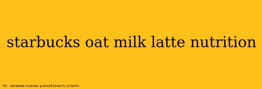 starbucks oat milk latte nutrition