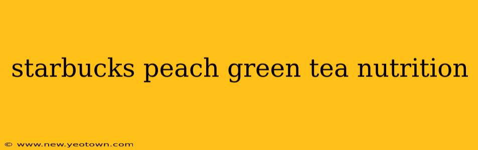 starbucks peach green tea nutrition