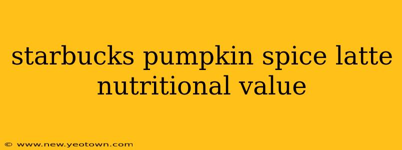 starbucks pumpkin spice latte nutritional value