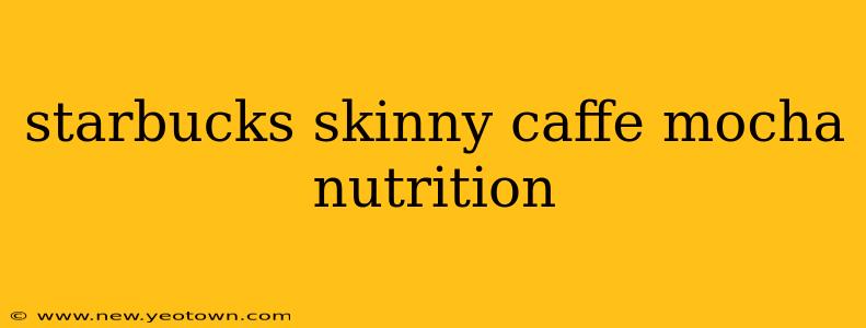 starbucks skinny caffe mocha nutrition