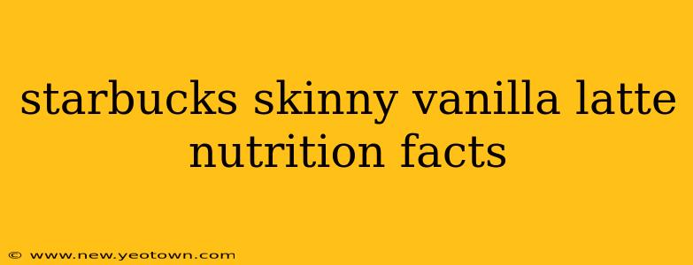 starbucks skinny vanilla latte nutrition facts