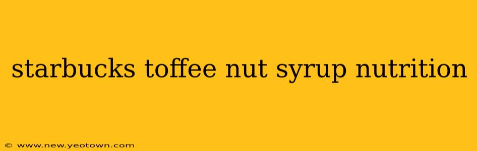 starbucks toffee nut syrup nutrition