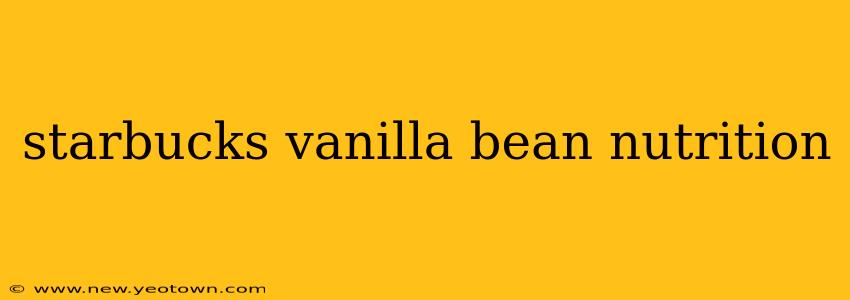 starbucks vanilla bean nutrition