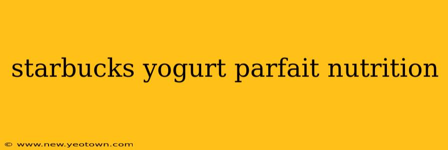 starbucks yogurt parfait nutrition