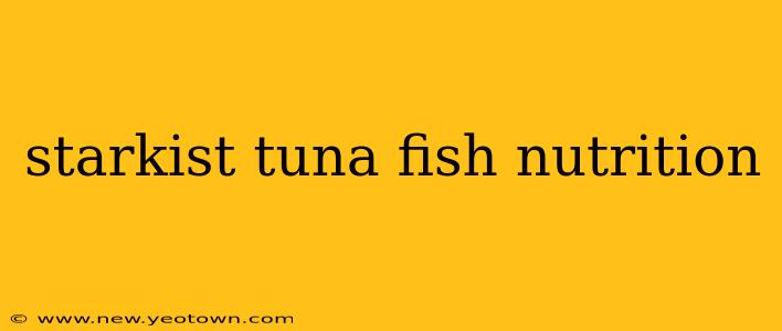 starkist tuna fish nutrition