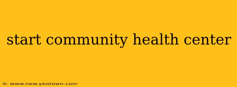 start community health center
