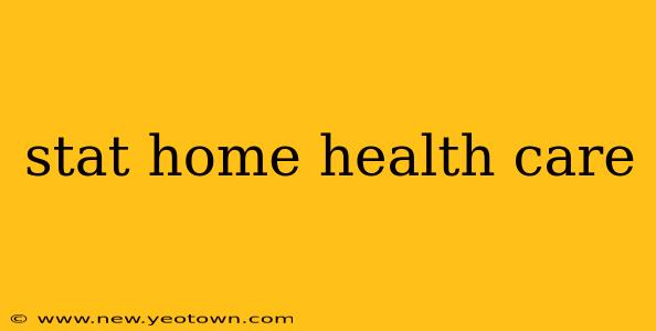 stat home health care