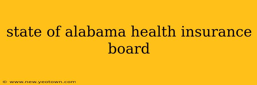 state of alabama health insurance board