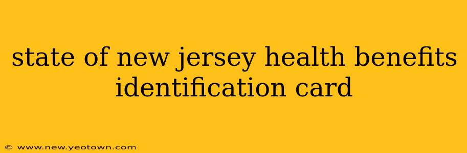 state of new jersey health benefits identification card