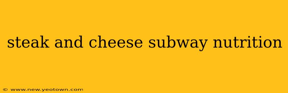 steak and cheese subway nutrition