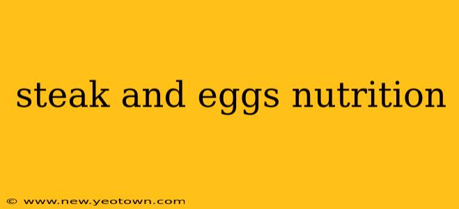 steak and eggs nutrition