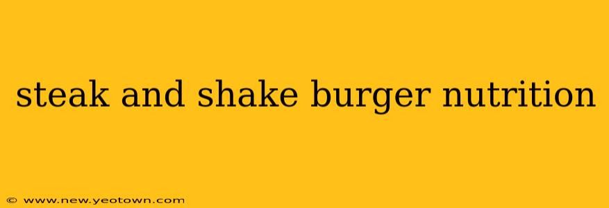 steak and shake burger nutrition