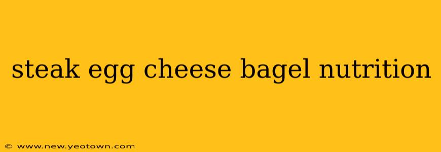 steak egg cheese bagel nutrition