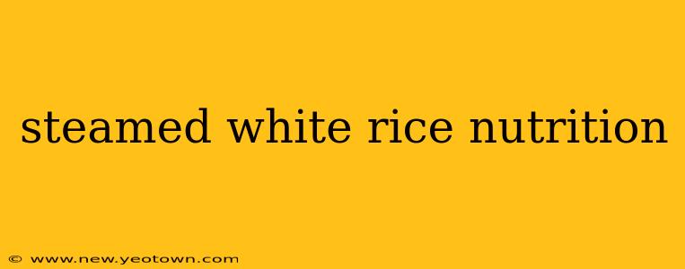 steamed white rice nutrition