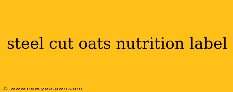 steel cut oats nutrition label