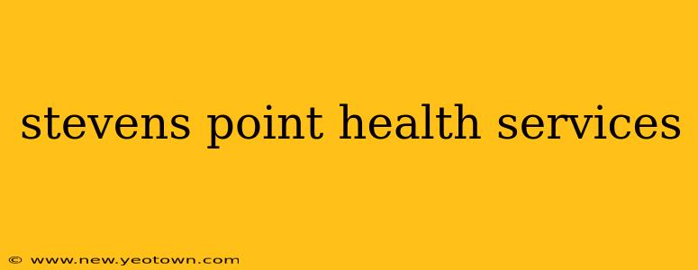 stevens point health services
