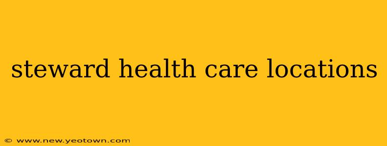 steward health care locations
