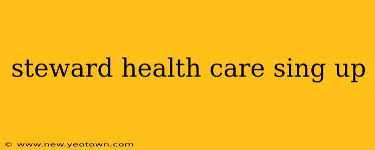 steward health care sing up