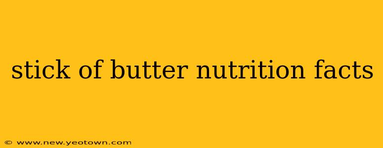stick of butter nutrition facts