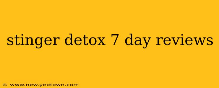 stinger detox 7 day reviews