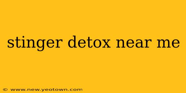 stinger detox near me